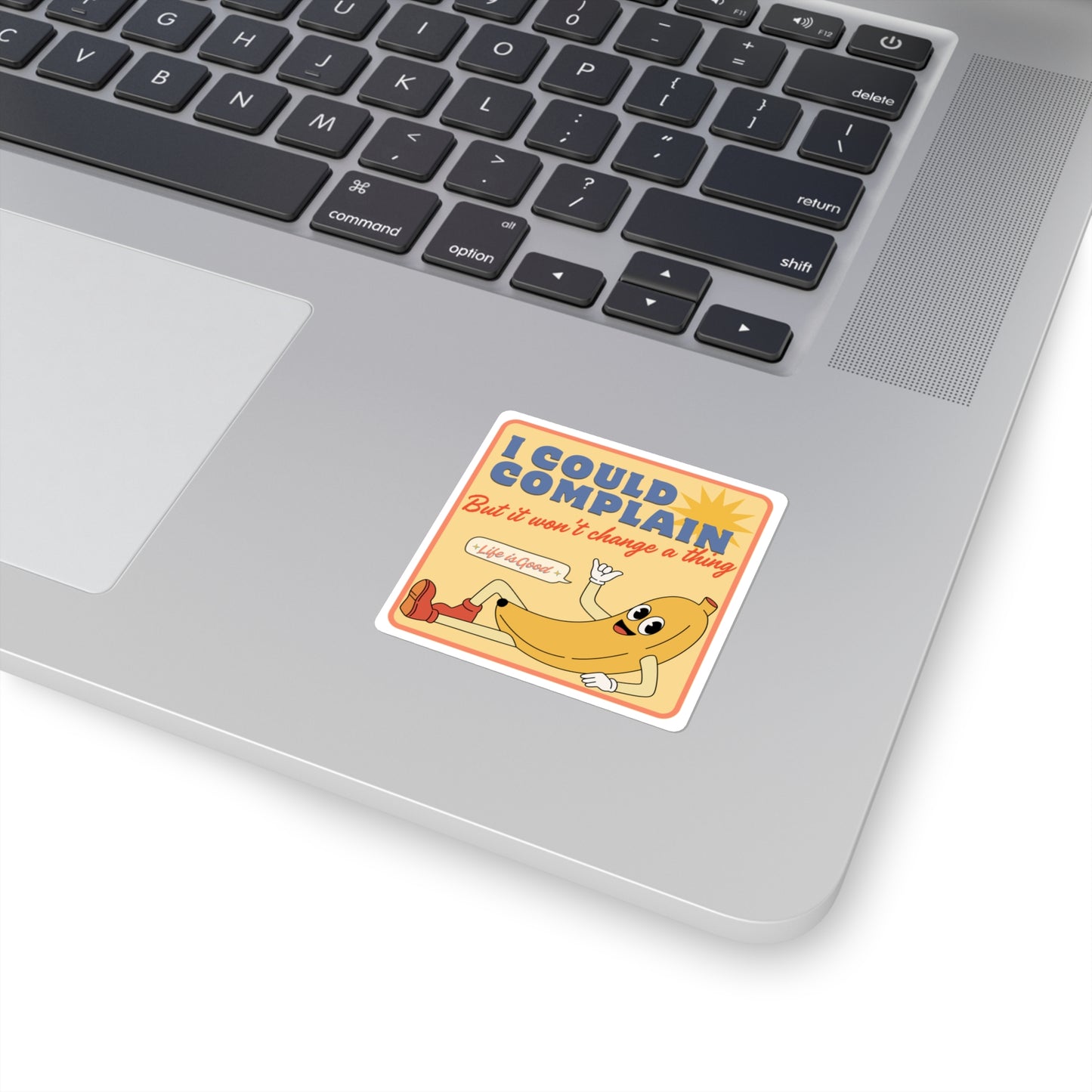 'I could complain' inspired sticker