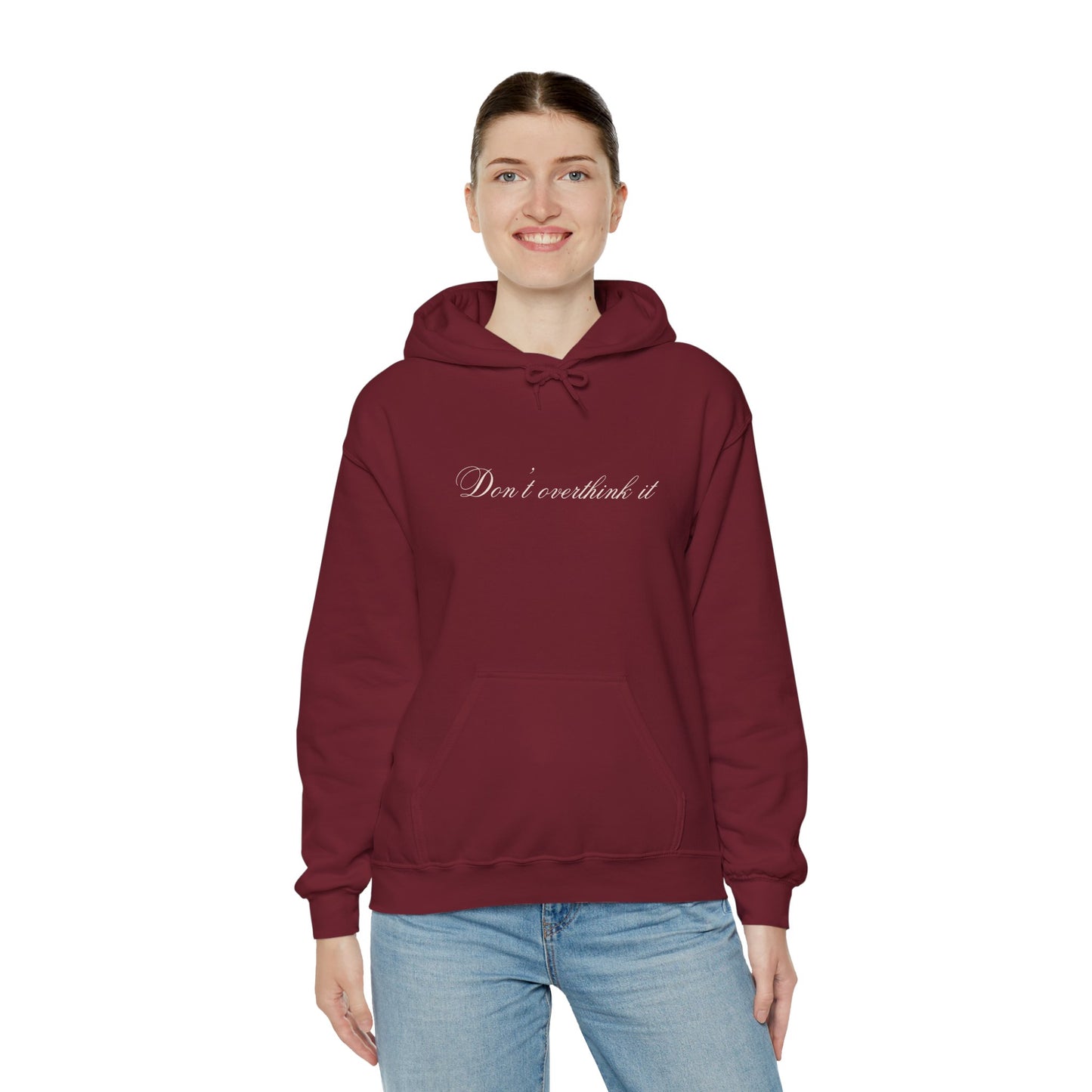 'Don't overthink it' Hooded Sweatshirt