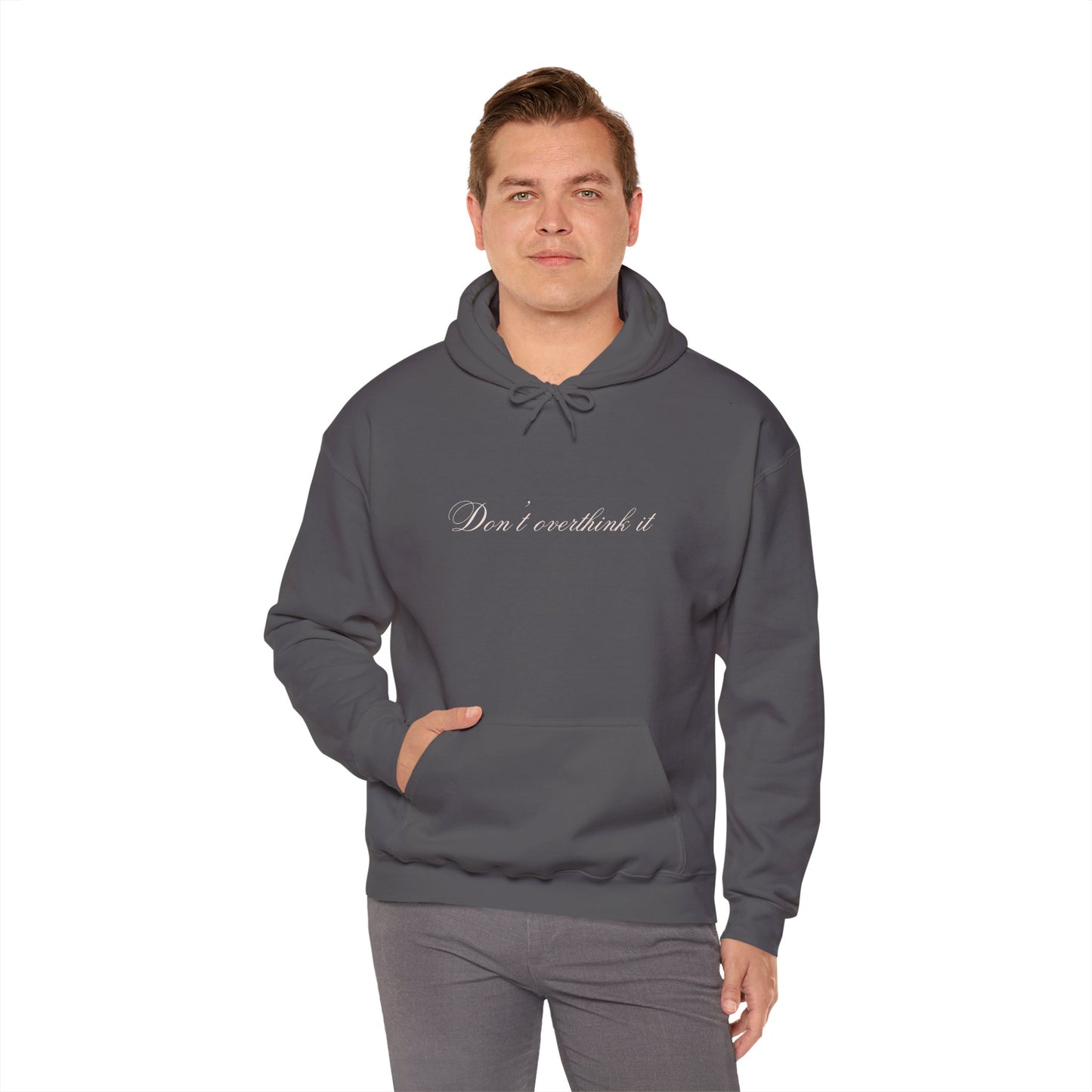 'Don't overthink it' Hooded Sweatshirt